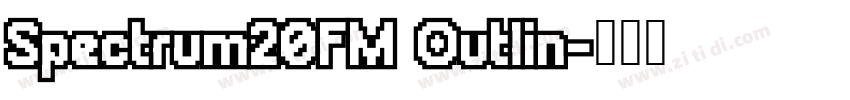 Spectrum20FM Outlin字体转换 Spectrum20FM Outlin字体转换
